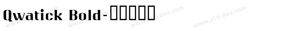 Qwatick Bold字体转换